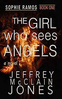 The Girl Who Sees Angels (Sophie Ramos Book 1)