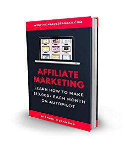 Affiliate Marketing: Learn How to Make $10,000  Each Month on Autopilot.