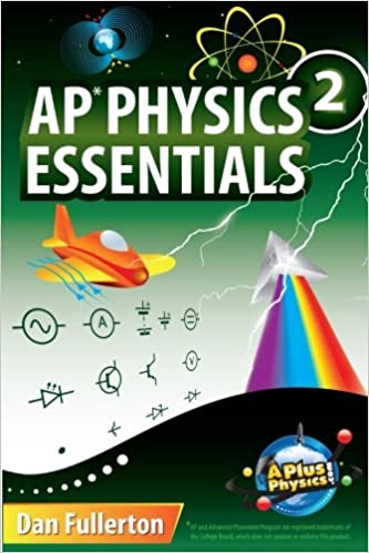 AP Physics 2 Essentials: An APlusPhysics Guide