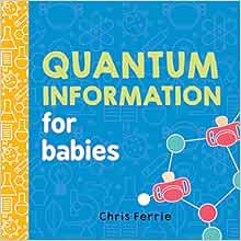 Quantum Information for Babies (Baby University)