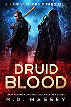 Druid Blood: A Junkyard Druid Prequel Novel (Junkyard Druid Novellas Book 3)