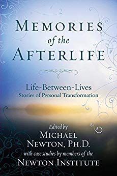 Memories of the Afterlife: Life Between Lives Stories of Personal Transformation