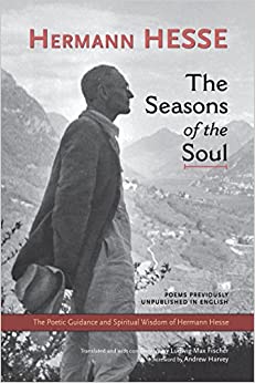 The Seasons of the Soul: The Poetic Guidance and Spiritual Wisdom of Hermann Hesse