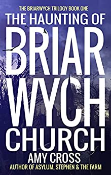 The Haunting of Briarwych Church (The Briarwych Trilogy Book 1)