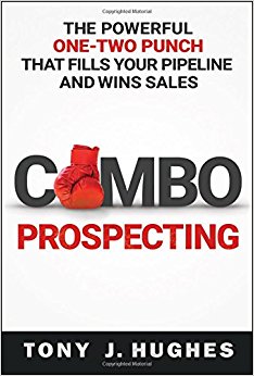 Combo Prospecting: The Powerful One-Two Punch That Fills Your Pipeline and Wins Sales