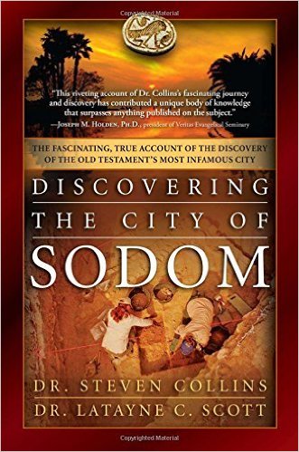 Discovering the City of Sodom: The Fascinating, True Account of the Discovery of the Old Testament's Most Infamous City by Dr. Steven Collins (2016-03-15)