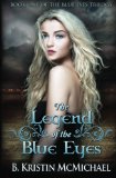 The Legend of the Blue Eyes Book One of the Blue Eyes Trilogy Volume 1