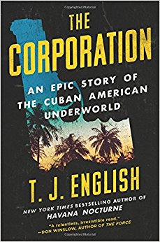 The Corporation: An Epic Story of the Cuban American Underworld