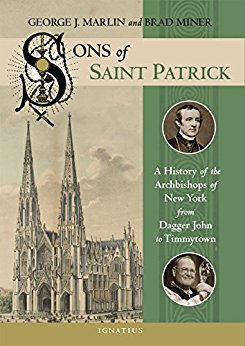 Sons of Saint Patrick: A History of the Archbishops of New York, from Dagger John to Timmytown