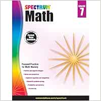 Spectrum 7th Grade Math Workbooks, Ages 12 to 13, 7th Grade Math, Algebra, Probability, Statistics, Ratios, Positive and Negative Integers, and Geometry Workbook - 160 Pages