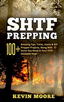 SHTF Prepping: 100  Amazing Tips, Tricks, Hacks & DIY Prepper Projects, Along With 77 Items You Need In Your STHF Stockpile Now! (Off Grid Living, SHTF ... Urban Prepping & Disaster Preparedness)
