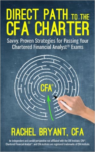 Direct Path to the CFA Charter: Savvy, Proven Strategies for Passing Your Chartered Financial Analyst Exams