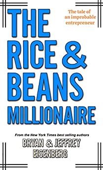 The Rice and Beans Millionaire: The Tale of an Improbable Entrepreneur