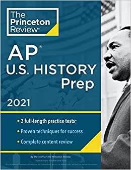 Princeton Review AP U.S. History Prep, 2021: Practice Tests   Complete Content Review   Strategies & Techniques (College Test Preparation)