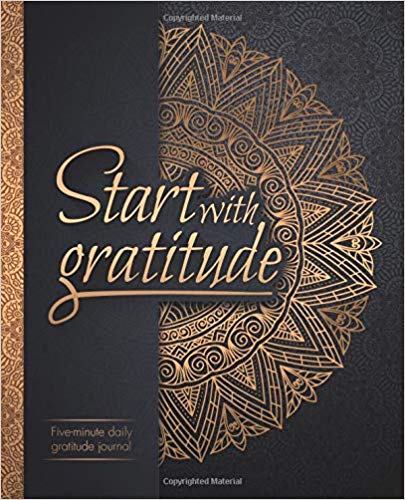 Start With Gratitude: Daily Gratitude Journal | Positivity Diary for a Happier You in Just 5 Minutes a Day