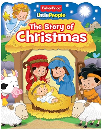 Fisher-Price Little People: The Story of Christmas (Boardbooks - Board Book)