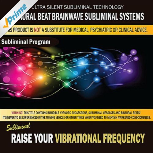 Raise Your Vibrational Frequency