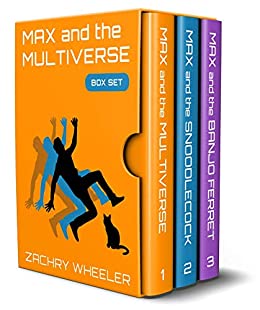 Max and the Multiverse Box Set: A Sci-Fi Comedy Series (3 Books, 3 Shorts)