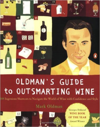 Oldmans Guide to Outsmarting Wine 108 Ingenious Shortcuts to Navigate the World of Wine with Confidence and Style