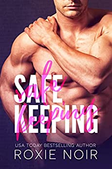 Safekeeping: A Bodyguard Romance