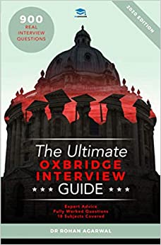 The Ultimate Oxbridge Interview Guide: Over 900 Past Interview Questions, 18 Subjects, Expert Advice, Worked Answers, 2017 Edition (Oxford and Cambridge) UniAdmissions