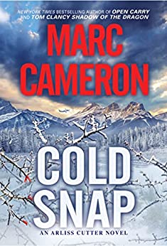 Cold Snap: An Action Packed Novel of Suspense (An Arliss Cutter Novel Book 4)