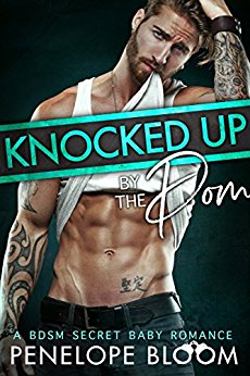 Knocked Up by the Dom: A BDSM Secret Baby Romance
