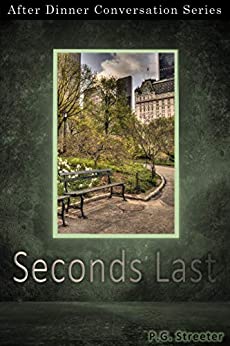 Seconds Last: After Dinner Conversation Short Story Series