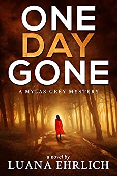 One Day Gone: A Mylas Grey Mystery (Mylas Grey Mysteries Book 1)