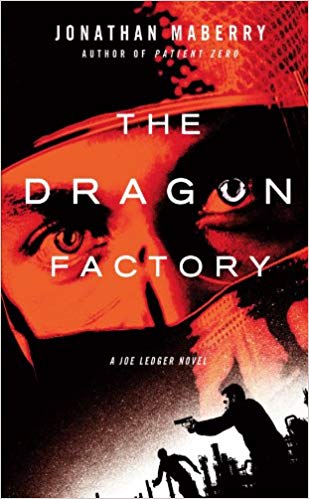 The Dragon Factory: A Joe Ledger Novel