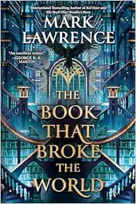 The Book That Broke the World (The Library Trilogy)