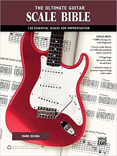 The Ultimate Guitar Scale Bible: 130 Useful Scales for Improvisation