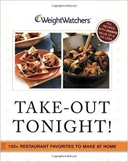 Weight Watchers Take-Out Tonight!: 150  Restaurant Favorites to Make at Home--All Recipes With POINTS Value of 8 or Less