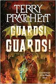 Guards! Guards!: A Discworld Novel (City Watch, 1)