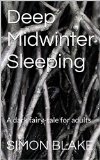 Deep Midwinter Sleeping Dark fairy-tales for adults