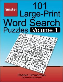 Funster 101 Large-Print Word Search Puzzles, Volume 1: Hours of brain-boosting entertainment for adults and kids
