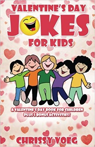 Valentine's Day Jokes for Kids: A Valentine's Day Book for Children