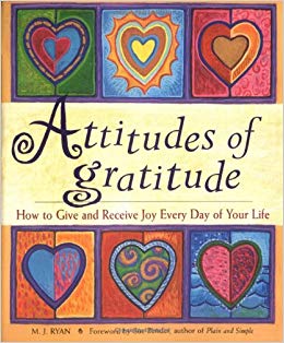 Attitudes of Gratitude: How to Give and Receive Joy Everyday of Your Life