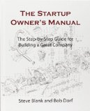 The Startup Owners Manual The Step-By-Step Guide for Building a Great Company