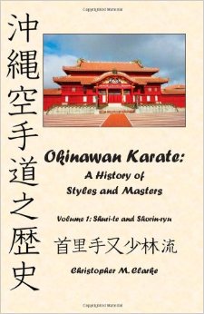 Okinawan Karate: A History of  Styles and Masters: Volume 1: Shuri-te and Shorin-ryu