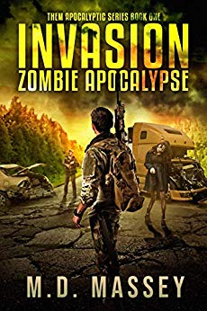 Invasion: Zombie Apocalypse (THEM Post-Apocalyptic Series Book 1)