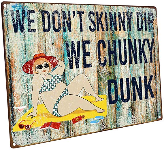 Homebody Accents We Don't Skinny Dip We Chunky Dunk Metal Sign, Humor, Pool Decor