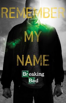 (24x36) Breaking Bad Remember My Name by Generic