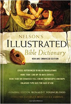 Nelson's Illustrated Bible Dictionary: New and Enhanced Edition