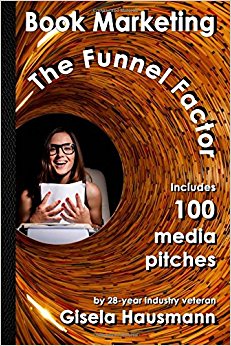 BOOK MARKETING: The Funnel Factor: Including 100 Media Pitches