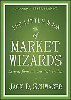 The Little Book of Market Wizards: Lessons from the Greatest Traders (Little Books. Big Profits)