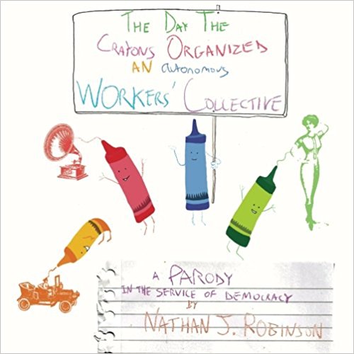 The Day the Crayons Organized an Autonomous Workers' Collective: A Parody
