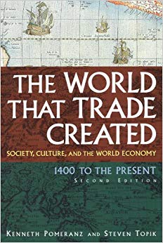 The World That Trade Created: Society, Culture, and the World Economy - 1400 to the Present