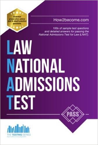 How to Pass the Law National Admissions Test (LNAT): 100s of Sample Questions and Answers for the National Admissions Test for Law LNAT (Testing Series)