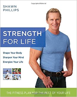 Strength for Life: The Fitness Plan for the Rest of Your Life